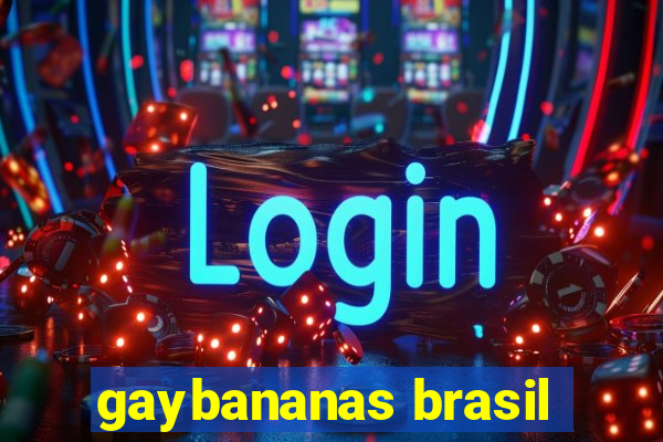 gaybananas brasil